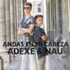 Adexe & Nau - Album Andas en Mi Cabeza