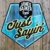 James Barker Band - Album Just Sayin'
