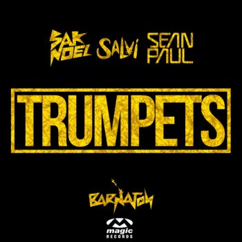 Sak Noel & Salvi feat. Sean Paul - Trumpets (Alien Cut Remix)