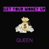 Queen - Album Get Your Money Up