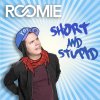 Roomie - Album Short and Stupid