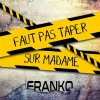 Franko - Album Faut pas taper sur madame