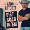 Aaron Pritchett - Album Dirt Road In 'Em