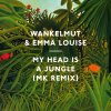 Wankelmut & Emma Louise - Album My Head Is a Jungle - Mk Remixes