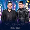 Bruno & Marrone - Album Vou Chorar
