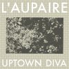 L'aupaire - Album Uptown Diva