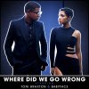 Toni Braxton & Babyface - Album Where Did We Go Wrong?