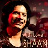Shaan - Album With Love....Shaan
