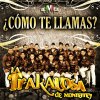 La Trakalosa de Monterrey - Album ¿Cómo Te Llamas? - Single