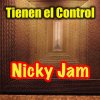 Nicky Jam - Album Tienen el Control