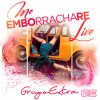 Grupo Extra - Album Me Emborrachare (Live)