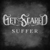 Get Scared - Album Suffer