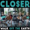 Walk Off the Earth - Album Closer