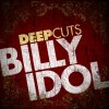 Billy Idol - Album Deep Cuts