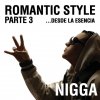 Nigga - Album Romantic Style Parte 3...Desde La Esencia