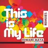 Edward Maya - Album This Is My Life [Feat. Vika Jigulina]
