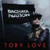 Toby Love - Album Bachata Nation