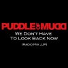 Puddle of Mudd - Album We Don't Have To Look Back Now