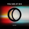 You Me At Six - Album Give