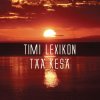 Timi Lexikon - Album Tää Kesä