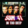 Sum 41 - Album In Too Deep