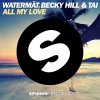Watermät, Becky Hill & Tai - Album All My Love
