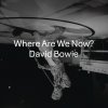 David Bowie - Album Where Are We Now?