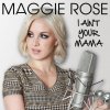 Maggie Rose - Album I Ain't Your Mama