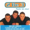 2 Be 3 - Album Partir un jour