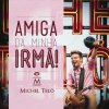 Michel Teló - Album Amiga da Minha Irmã