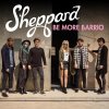 Sheppard - Album Be More Barrio