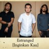 Estranged - Album Inginkan Kau