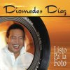 Diomedes Díaz - Album Listo Pa' La Foto