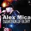 Alex Mica - Album Diamonds of Glory
