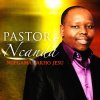 Pastor Ncanda - Album Ngegama Lakho Jesu