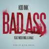 Kid Ink feat. Meek Mill & Wale - Album Bad Ass