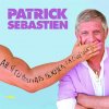 Patrick Sébastien - Album Ah. . . Si tu pouvais fermer ta gueule. . .