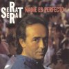 Joan Manuel Serrat - Album Nadie Es Perfecto