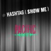Pacific Noise - Album #Hashtag (Show Me) - Single