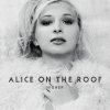 Alice on the roof - Album Higher