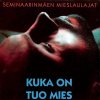 Seminaarinmäen Mieslaulajat - Album Kuka On Tuo Mies