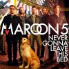 Maroon 5 - Album Never Gonna Leave This Bed
