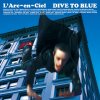 L’Arc〜en〜Ciel - Album DIVE TO BLUE