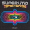 Superlitio - Album Tripping Tropicana