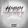 Hott Headzz - Album Hmmm - Single