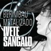 Ivete Sangalo - Album Berimbau Metalizado