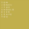 Tom Jones - Album If He Should Ever Leave You