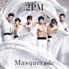 2PM - Album マスカレード ~Masquerade~