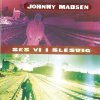 Johnny Madsen - Album Ses vi i Slesvig