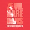 Sirkus Eliassen & Ben Kinx - Album Æ Vil Bare Dans